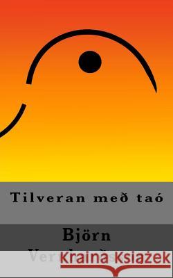 Tilveran Með Taó Vernhardsson, Bjorn 9781537290430 Createspace Independent Publishing Platform - książka