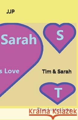 Tim and Sarah: A True Lover's Love Jesse James Peterman 9781981759439 Createspace Independent Publishing Platform - książka
