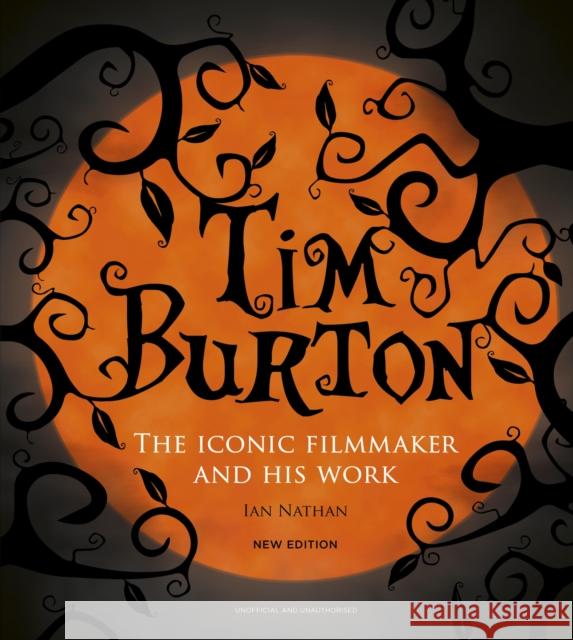 Tim Burton: The Iconic Filmmaker and His Work Ian Nathan 9780711292611 Quarto Publishing PLC - książka