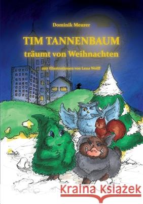 Tim Tannenbaum träumt von Weihnachten Meurer, Dominik 9783347127869 Tredition Gmbh - książka