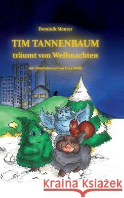 Tim Tannenbaum träumt von Weihnachten Meurer, Dominik 9783347127876 Tredition Gmbh - książka