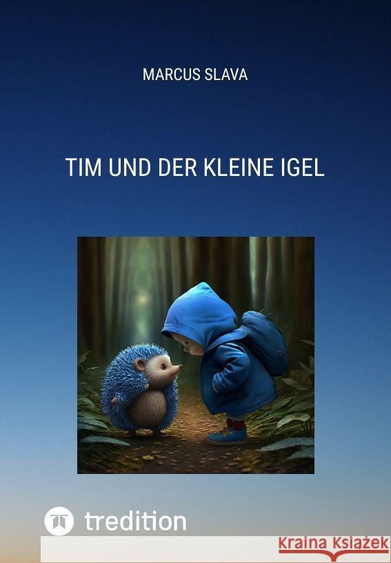 Tim und der Kleine Igel Slava, Marcus 9783347932890 tredition - książka