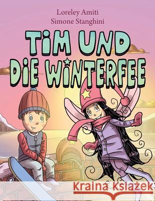 Tim und die Winterfee: Bilderbuch Amiti, Loreley 9780995676176 Littwitz Press - książka