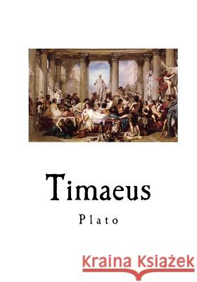 Timaeus Plato                                    Benjamin Jowett 9781535078405 Createspace Independent Publishing Platform - książka