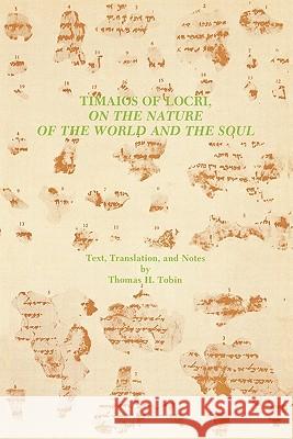 Timaios of Locri: On the Nature of the World and the Soul Tobin, Thomas H. 9780891307426 Scholars Press - książka