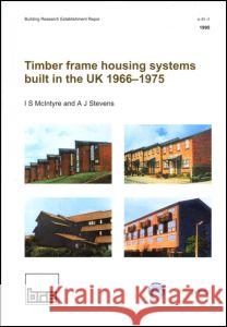 Timber Frame Housing Systems Built in the UK 1966-1975: (BR 284) I.S. McIntyre 9781860810107 IHS BRE Press - książka