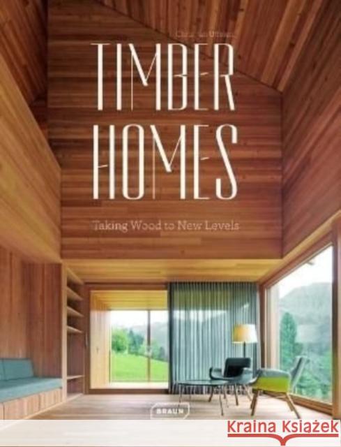Timber Homes: Taking Wood to New Levels Chris van Uffelen 9783037682821 Braun Publishing AG - książka