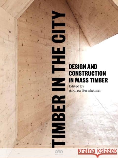 Timber in the City Alan Organschi Andrew Waugh Andrew Bernheimer 9781941806807 Oro Editions - książka