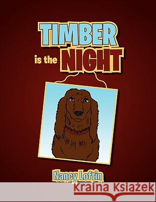 Timber Is the Night Nancy Loftin 9781456844998 Xlibris Corporation - książka