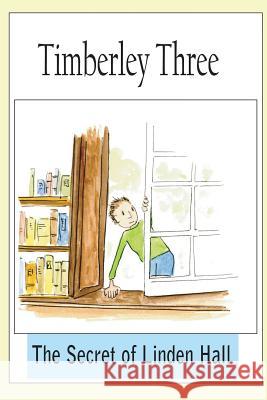 Timberley Three: The Secret of Linden Hall MR Peter Price 9781517090630 Createspace - książka