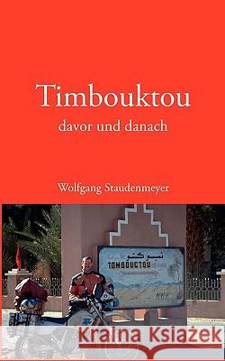 Timbouktou davor und danach Wolfgang Staudenmeyer 9783833453472 Bod - książka