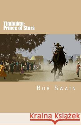 Timbuktu: Prince of Stars Bob Swain 9781516882656 Createspace Independent Publishing Platform - książka