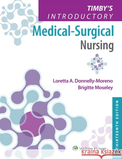 Timby's Introductory Medical-Surgical Nursing Loretta A Donnelly-Moreno Brigitte Moseley  9781975172268 Wolters Kluwer Health - książka