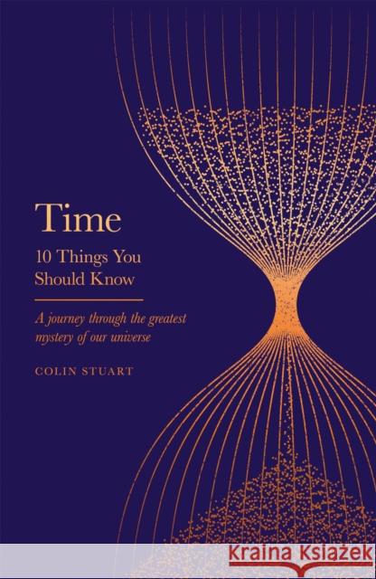 Time: 10 Things You Should Know Colin Stuart 9781841884929 Orion Publishing Co - książka