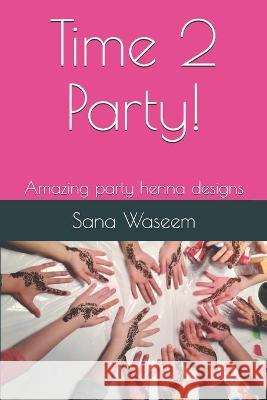 Time 2 Party! Kalulu Publishing Sana Waseem 9781707040162 Independently Published - książka