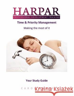 Time & Priority Management Carol Bains 9781453514504 Xlibris Corp. UK Sr - książka