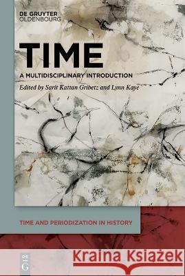 Time: A Multidisciplinary Introduction Sarit Katta Lynn Kaye 9783110689051 Walter de Gruyter - książka