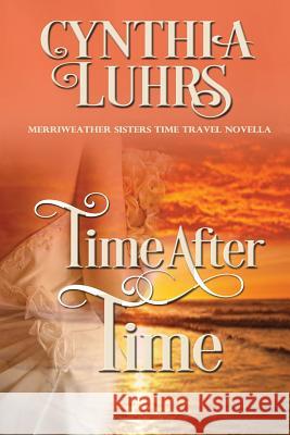 Time After Time Cynthia Luhrs 9781979923552 Createspace Independent Publishing Platform - książka