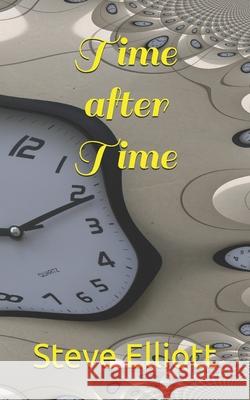 Time after Time Elliott Steve Elliott 9798537019824 Independently published - książka