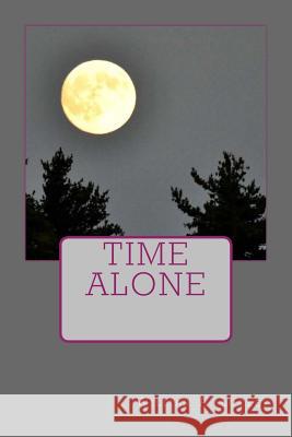 Time Alone William a. Luckey 9781979256193 Createspace Independent Publishing Platform - książka