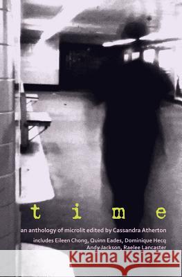 Time: An anthology of microliterature Atherton, Cassandra 9781925052350 Spineless Wonders - książka