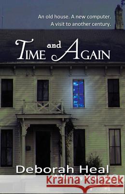 Time and Again: Book 1 in the History Mystery Series Deborah Heal 9781482627213 Createspace - książka