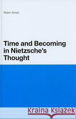 Time and Becoming in Nietzsche's Thought Robin Small 9781441189653  - książka