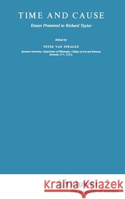 Time and Cause: Essays Presented to Richard Taylor Van Inwagen, P. 9789027710482 Springer - książka