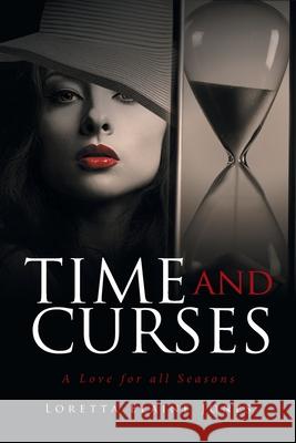 Time and Curses: A Love for All Seasons Loretta Elaine Jones 9781524524715 Xlibris - książka