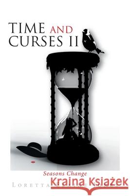 Time and Curses Ii: Seasons Change Loretta Elaine Jones 9781664173002 Xlibris Us - książka