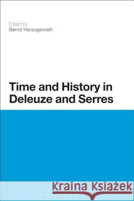 Time and History in Deleuze and Serres Bernd Herzogenrath 9781472505064 Bloomsbury Academic - książka