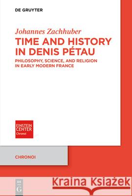 Time and History in Denis P?tau Johannes Zachhuber 9783119142038 de Gruyter - książka
