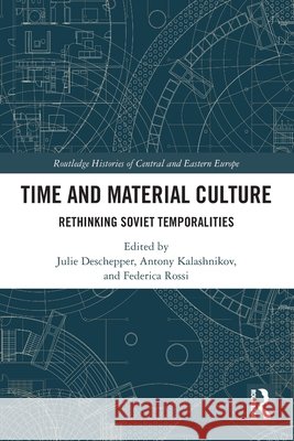 Time and Material Culture: Rethinking Soviet Temporalities  9781032451664 Taylor & Francis Ltd - książka