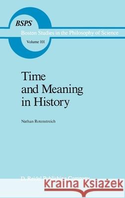 Time and Meaning in History Nathan Rotenstreich Nathan ?. Rotenstreich 9789027724670 Springer - książka
