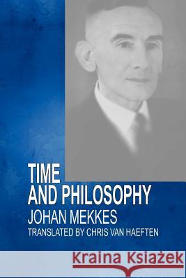 Time and Philosophy J. P. a. Mekkes Johan Mekkes Chris Va 9780932914927 Dordt College Press - książka