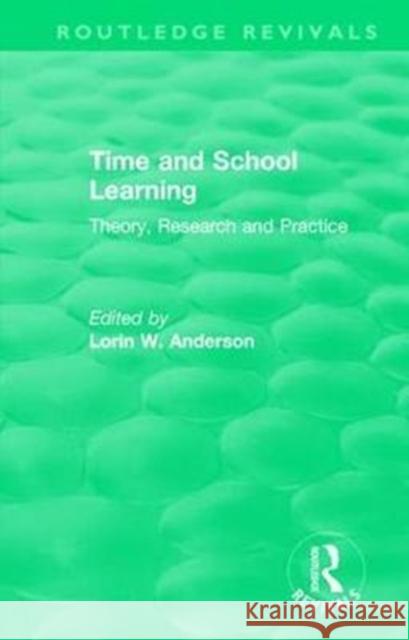 Time and School Learning (1984): Theory, Research and Practice  9781138573697 Routledge Revivals - książka