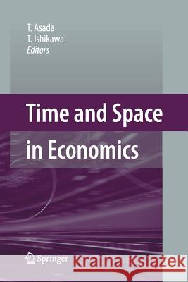 Time and Space in Economics T. Asada T. Ishikawa 9784431546436 Springer - książka