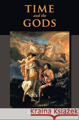 Time and the Gods Edward John Moreton Dunsany 9781434102843 Editorium - książka