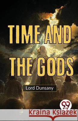 Time And The Gods Lord Dunsany   9789357487184 Double 9 Booksllp - książka