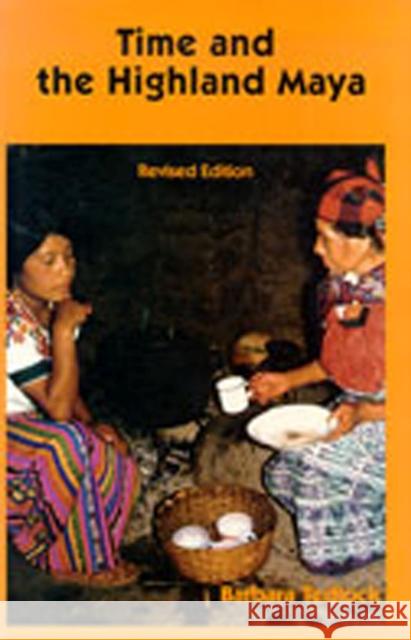 Time and the Highland Maya Barbara Tedlock Tedlock 9780826313584 University of New Mexico Press - książka