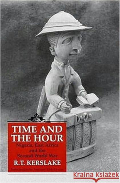 Time and the Hour R. T. Kerslake Anthony Kirk-Greene 9781860641541 I. B. Tauris & Company - książka