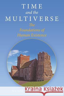 Time and the Multiverse: The Foundations of Human Existence Gerald Holdsworth, PhD 9781480849792 Archway Publishing - książka