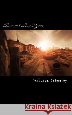 Time and Time Again Jonathan Priestley 9781523334957 Createspace Independent Publishing Platform - książka