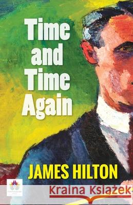 Time and Time Again James Hilton 9789392554735 Repro Knowledgcast Ltd - książka