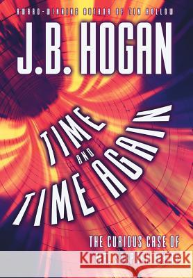 Time and Time Again: The Curious Case of Mr. Stephen White J. B. Hogan 9781633733343 Fleet Press - książka