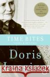 Time Bites: Views and Reviews Doris May Lessing 9780060831417 Harper Perennial