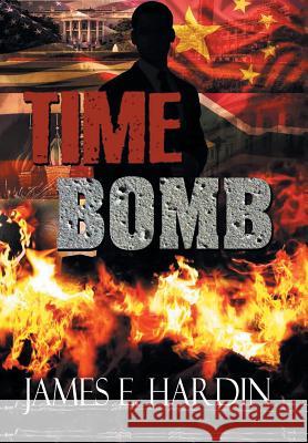 Time Bomb James E Hardin 9781514426791 Xlibris - książka