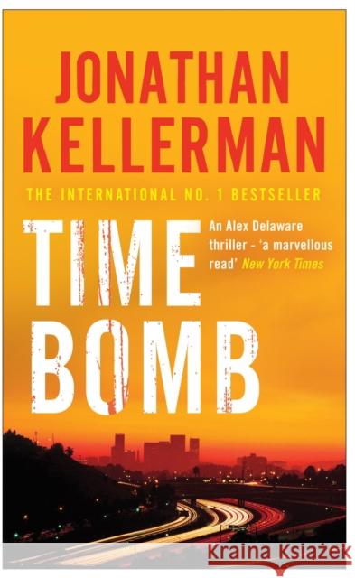 Time Bomb (Alex Delaware series, Book 5): A tense and gripping psychological thriller Jonathan Kellerman 9780755342891 Headline Publishing Group - książka