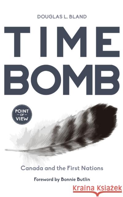 Time Bomb: Canada and the First Nations Douglas L. Bland 9781459727878 Dundurn Group - książka