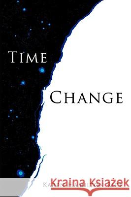 Time Change Karen Hamilton Rice 9781434390479 Authorhouse - książka